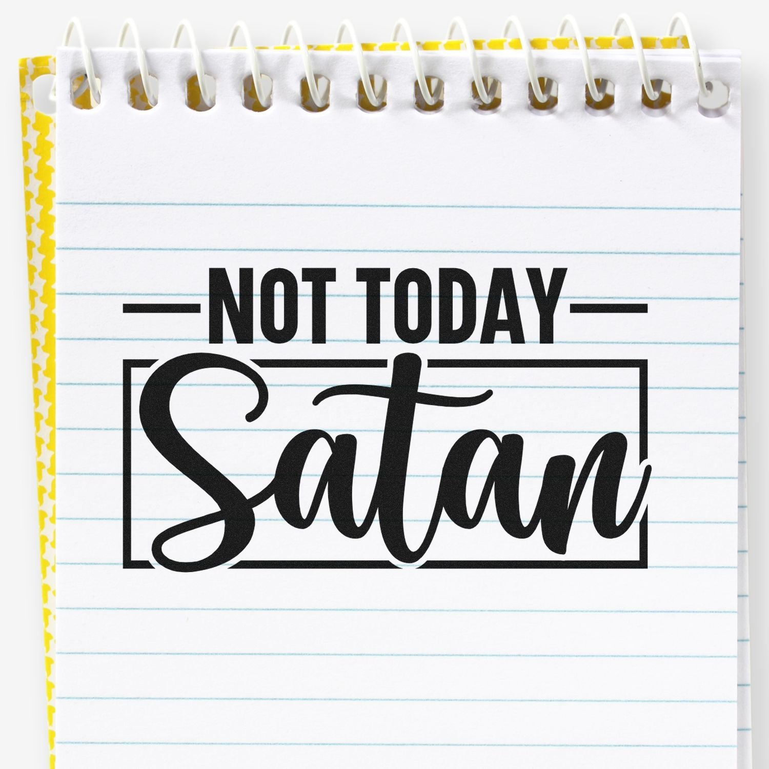 Not Today Satan rubber stamp design on a lined notebook page, bold black lettering for planners, journals, and craft projects.