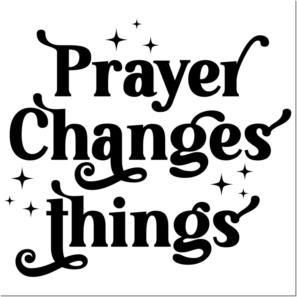 Prayer Changes Things rubber stamp design with decorative stars for faith-based crafts, cards, and scrapbooking.