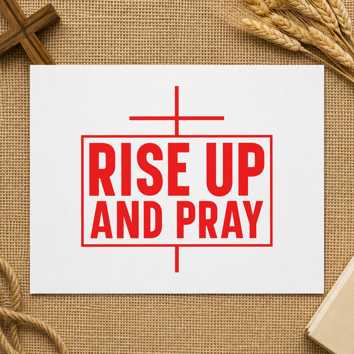 Rise Up and Pray rubber stamp shown in red ink, stamped for projects such as early morning notes.