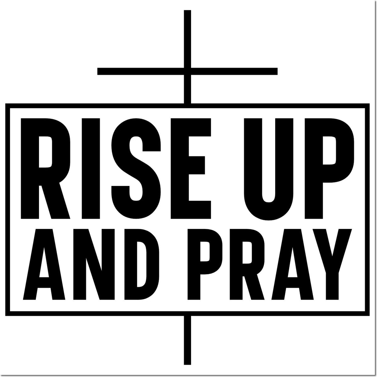 Christian rubber stamp design with cross and bold Rise Up and Pray message for faith-based crafts and encouragement.