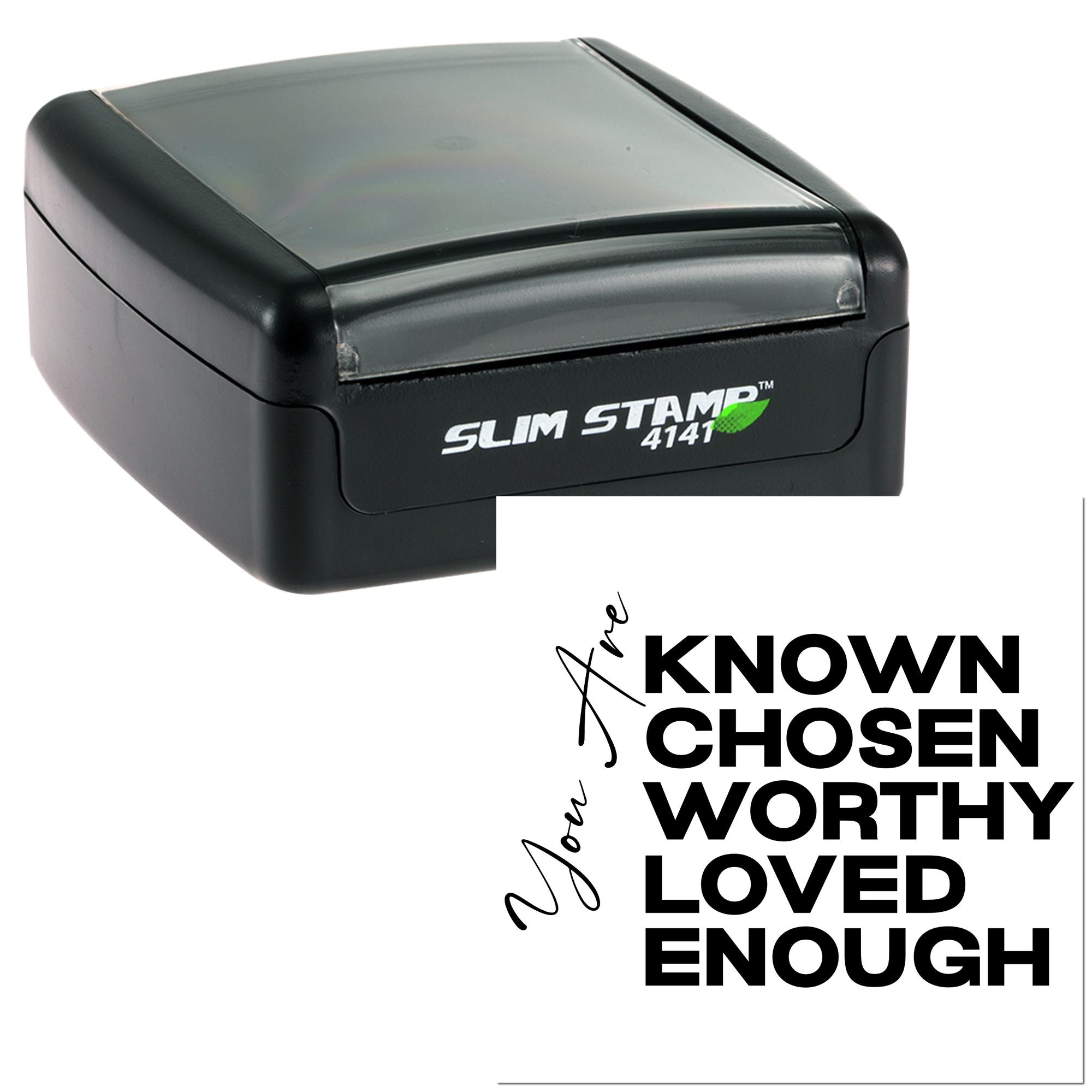 Self-inking rubber stamp with You are known, chosen, worthy, loved, enough inspirational imprint.