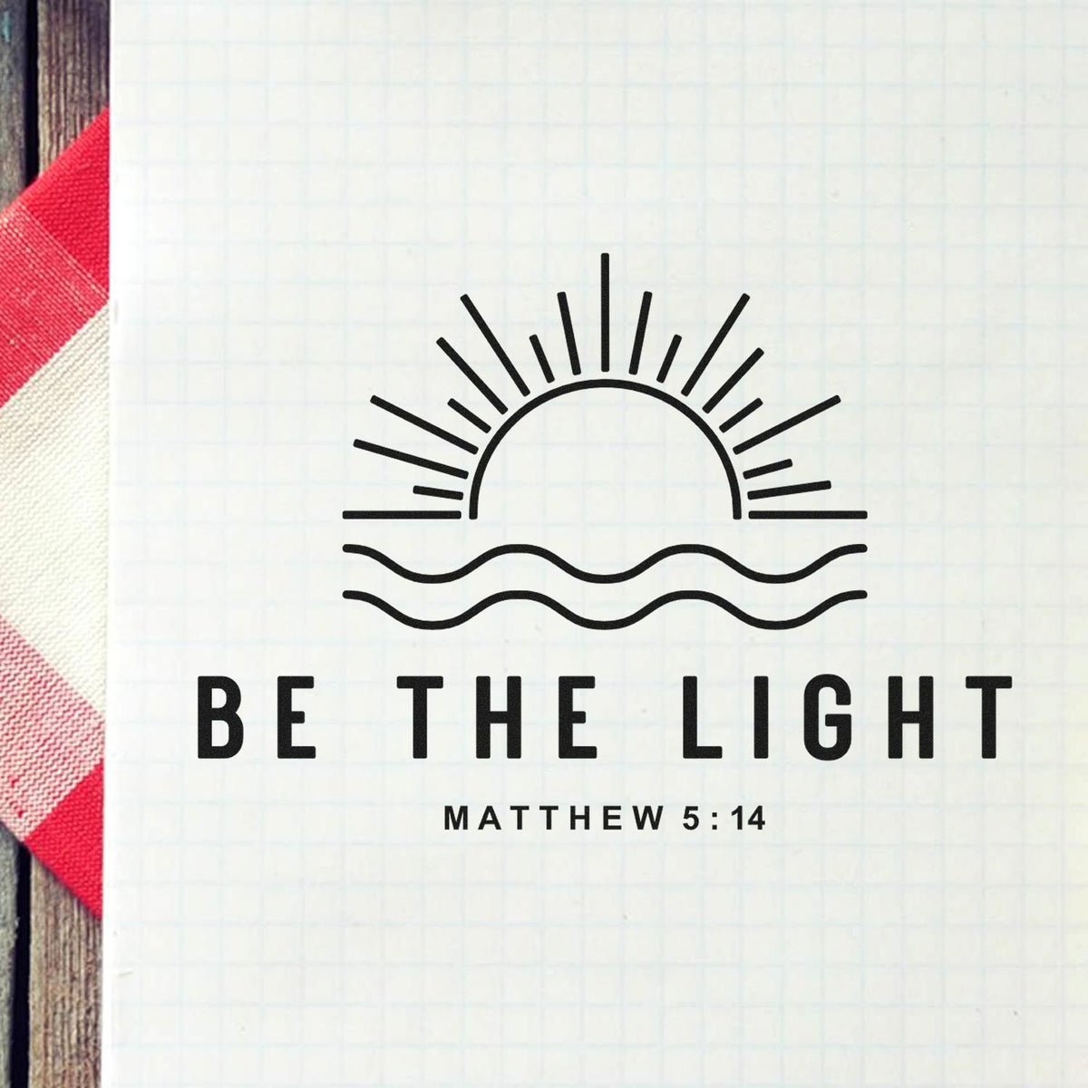 Christian rubber stamp design with sunrise and waves, featuring Be the Light from Matthew 5:14.