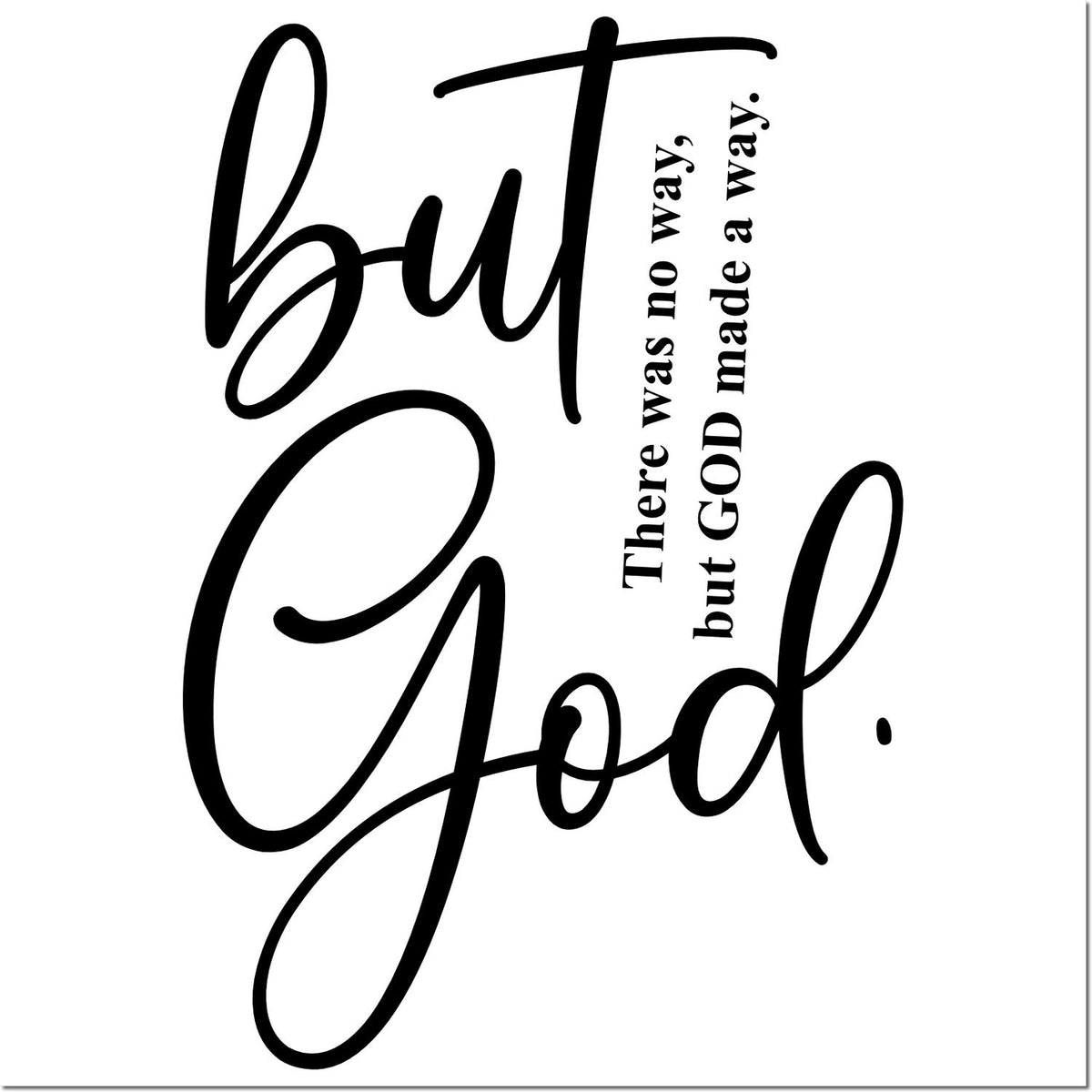 Inspirational religious rubber stamp design reading But God. There was no way, but GOD made a way.