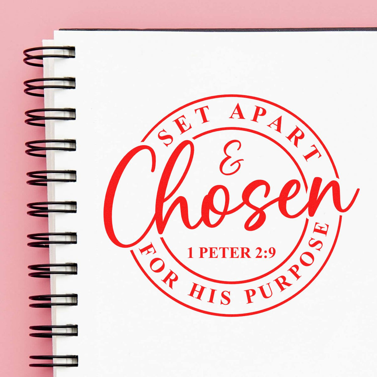 Christian rubber stamp design reading Chosen and Set Apart for His Purpose with 1 Peter 2:9 Bible verse.