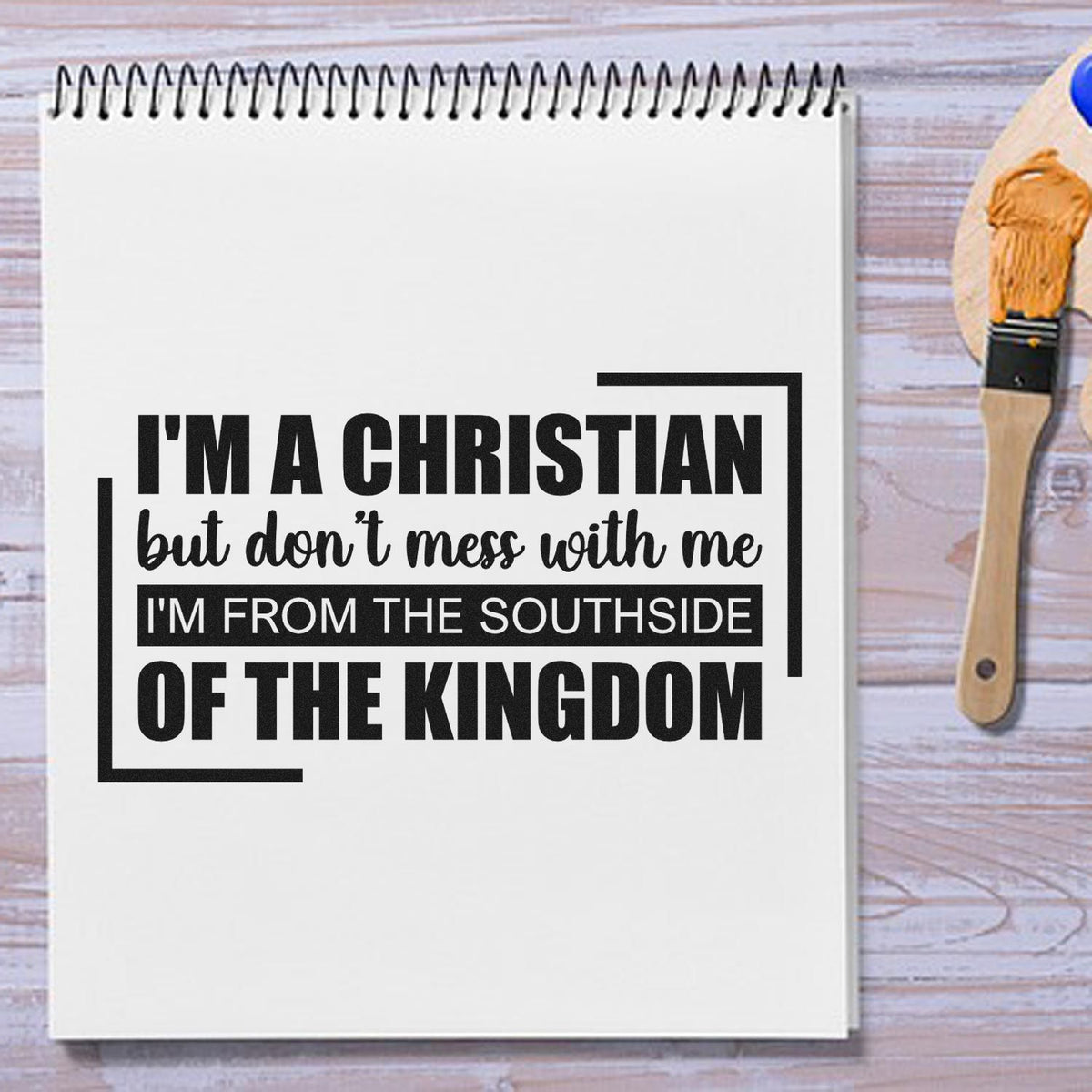 Christian rubber stamp design with bold quote: Im a Christian but dont mess with me, Im from the southside of the kingdom.
