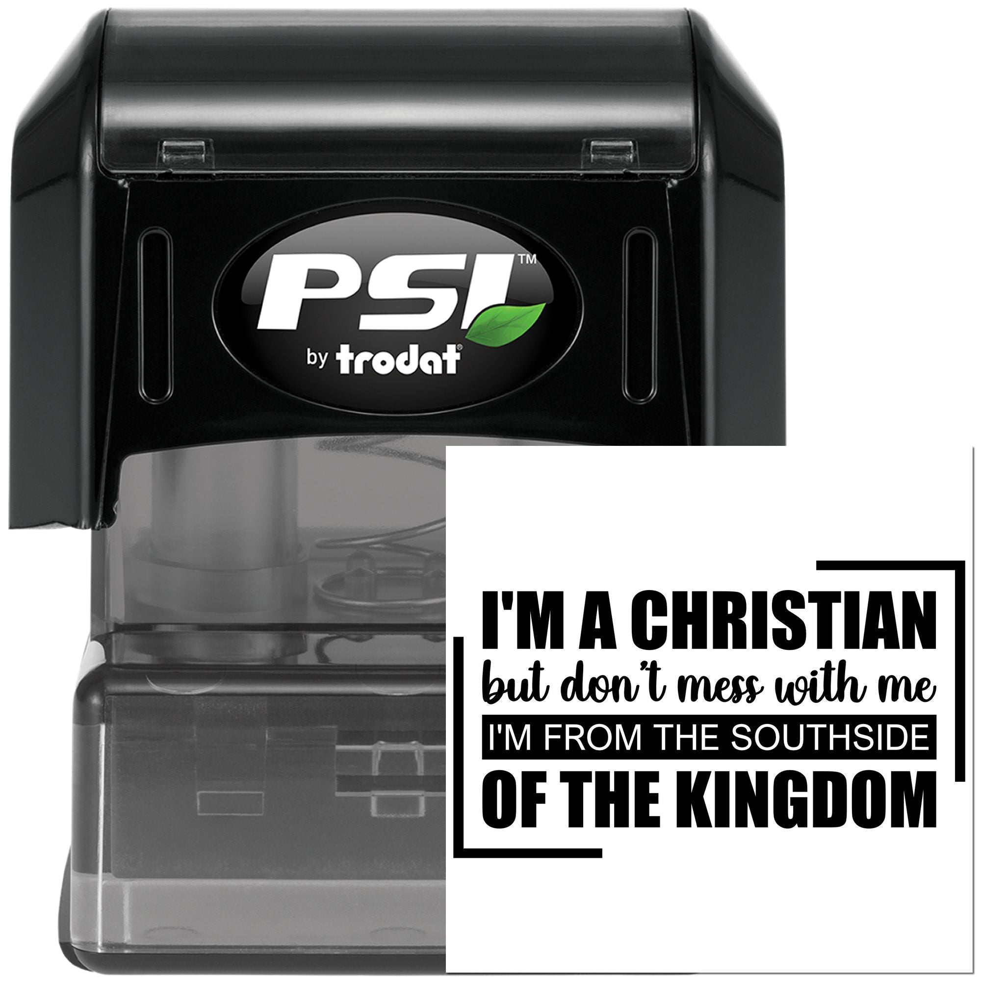 Self-inking Christian rubber stamp with bold faith message: Im a Christian but dont mess with me, Im from the Southside of the Kingdom.