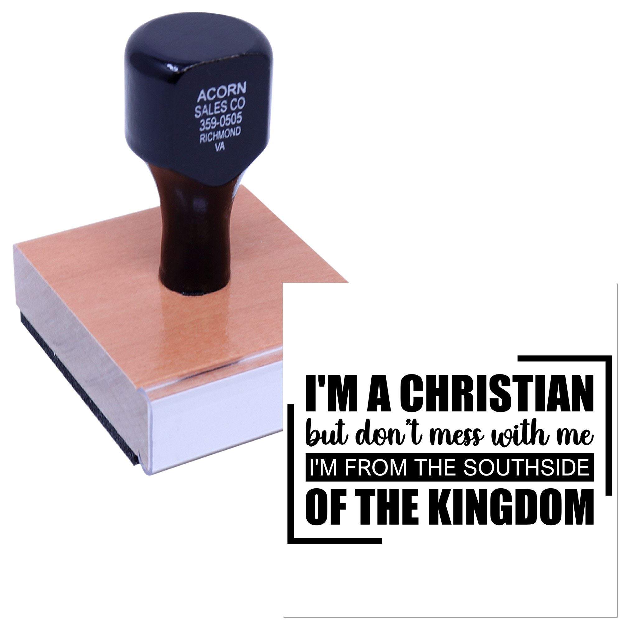 Custom Christian rubber stamp with bold quote, Im from the southside of the kingdom, for faith-based personalization.