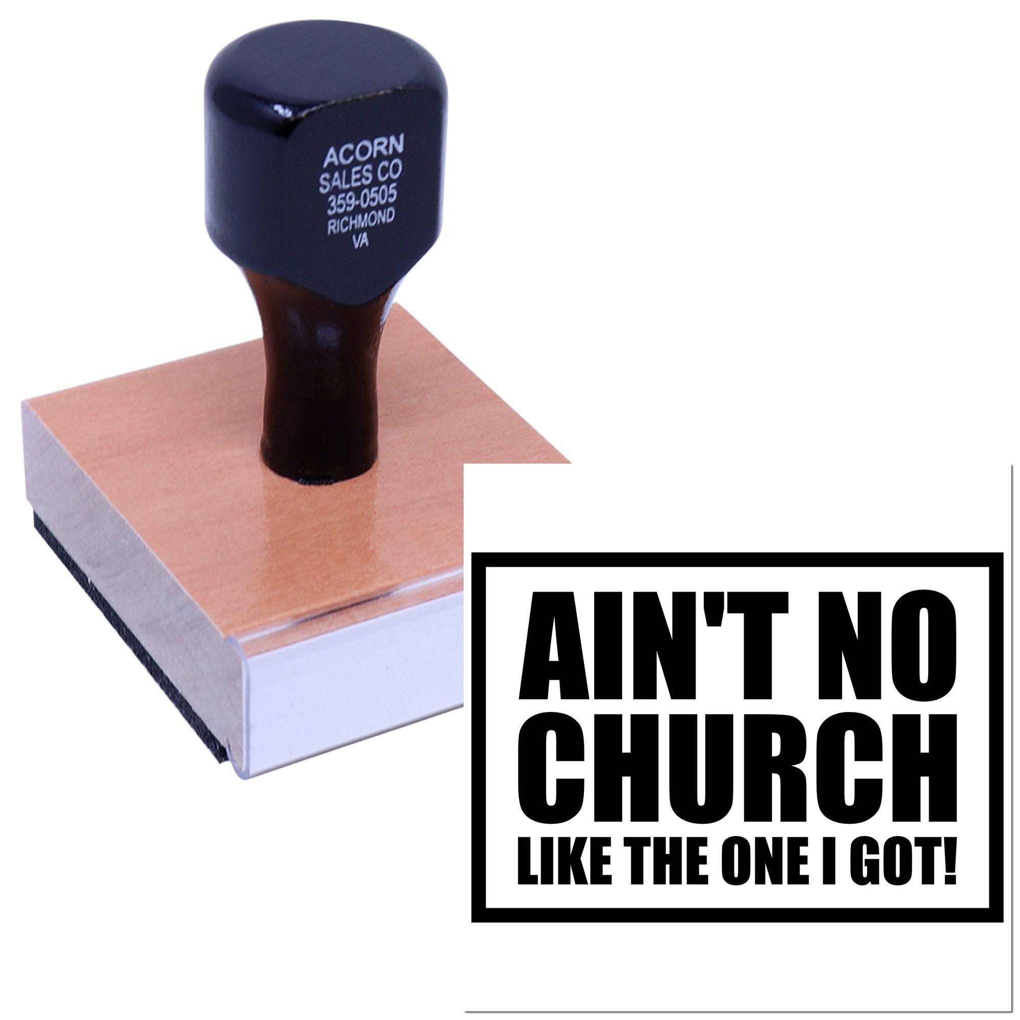 Custom church rubber stamp with Aint No Church Like the One I Got! impression for ministry and faith-based projects.