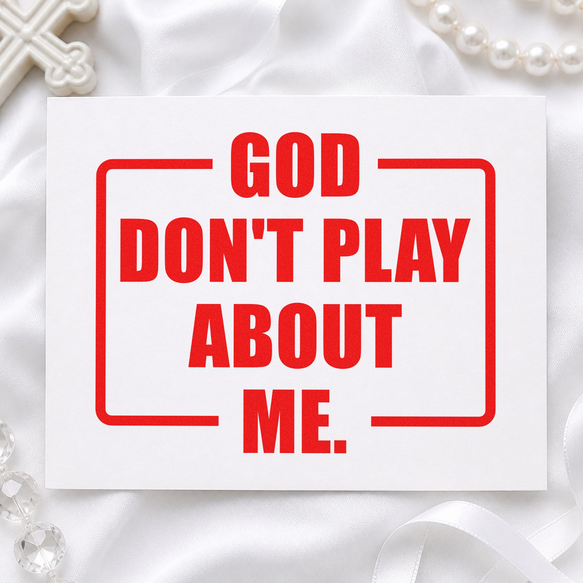 God Don't Play About Me rubber stamp shown in red ink, stamped for projects such as fridge magnets.