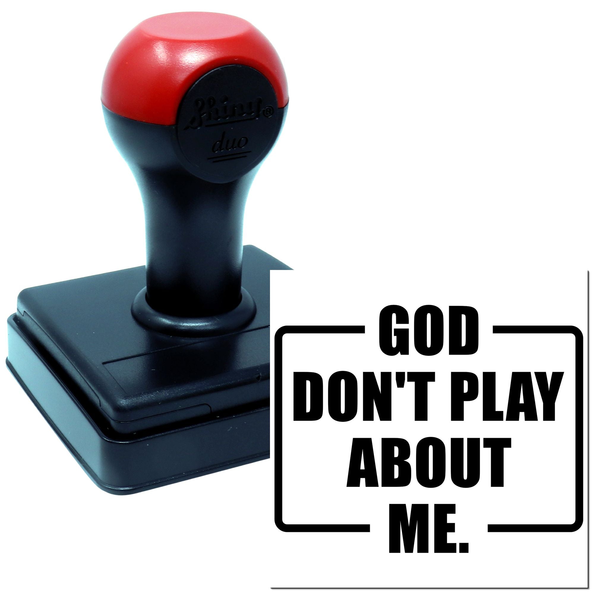 Self-inking rubber stamp featuring bold God Dont Play About Me text for custom religious novelty stamping.