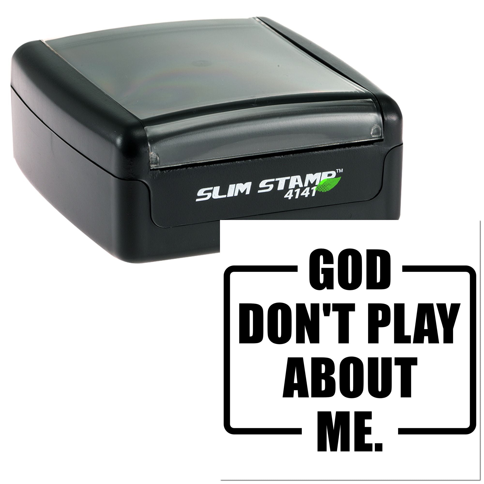 Slim Stamp 4141 self-inking rubber stamp with God Dont Play About Me imprint for custom religious warning messages.
