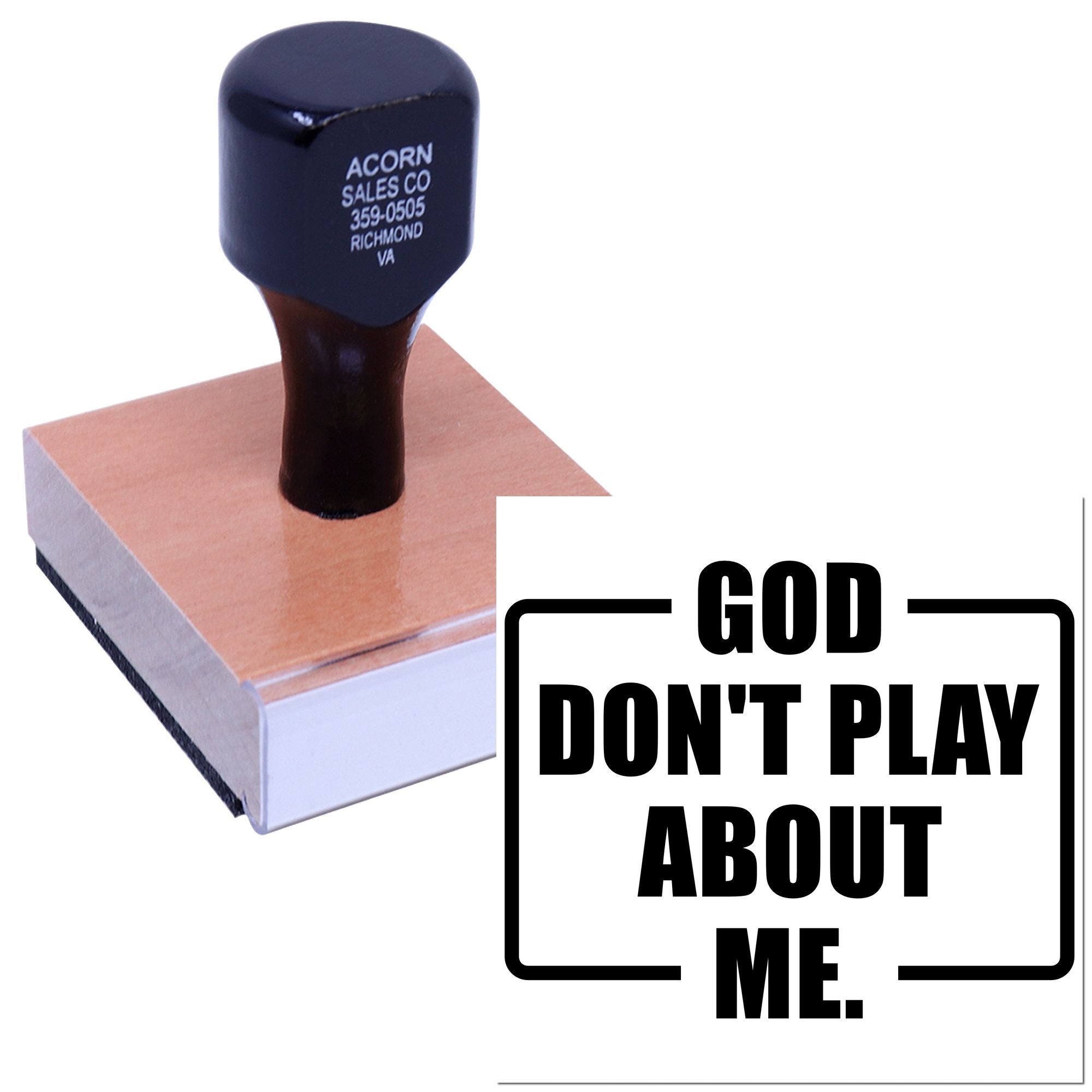 Custom wooden handle rubber stamp featuring God Dont Play About Me design for faith-based business or personal branding.