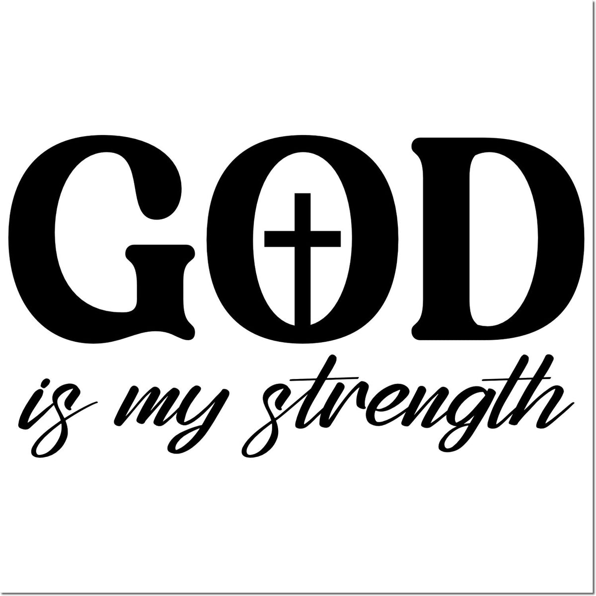 Religious rubber stamp design reading God is my strength with cross in the O, perfect for faith-based crafts and cards.