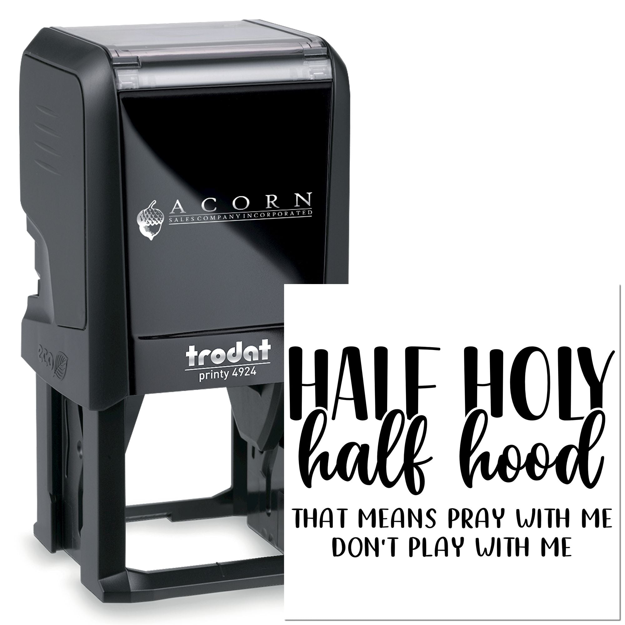 Trodat Printy 4924 self-inking custom rubber stamp with Half holy, half hood design for personalized religious messages