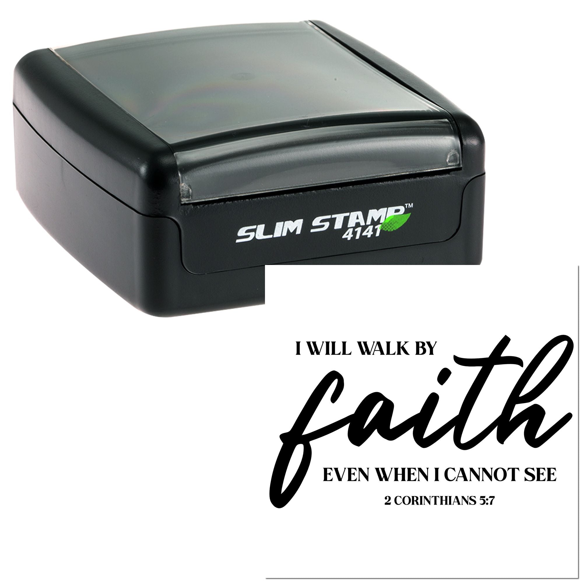 Slim Stamp 4141 self-inking stamp with Christian verse, I will walk by faith even when I cannot see, on a white background.