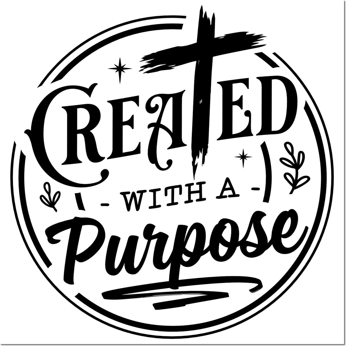 Round Christian rubber stamp design reading Created with a Purpose with cross and decorative leaves.