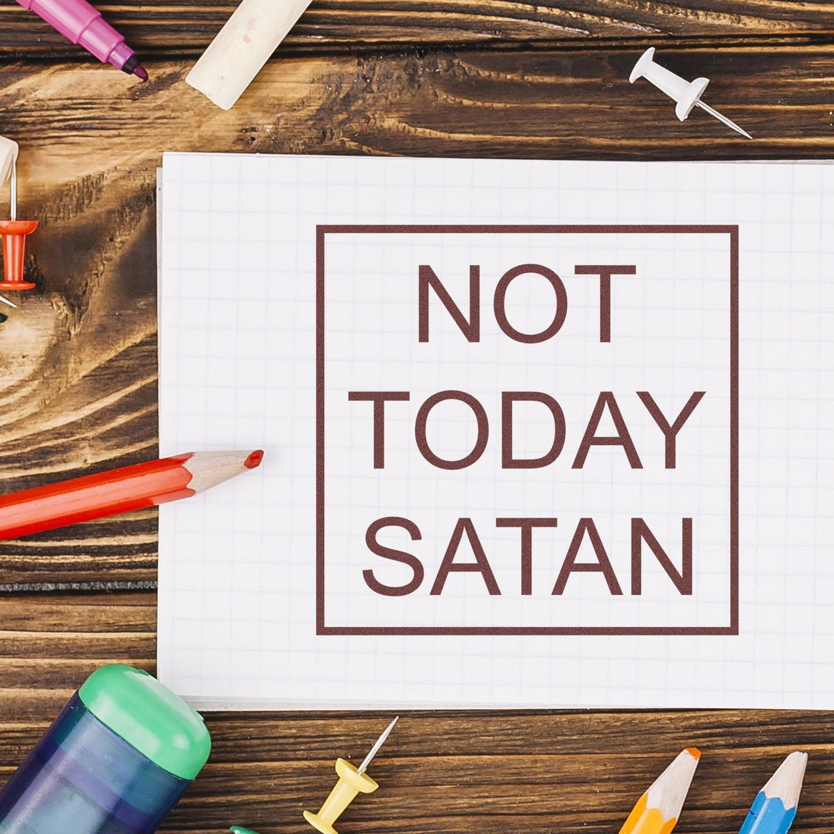 Not Today Satan Frame rubber stamp shown in brown ink, stamped for projects such as monday notes.