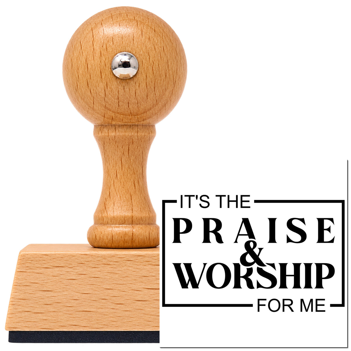 It's The Praise & Worship For Me Vintage Pro rubber stamp in European beech wood with a round knob handle, shown beside its black imprint.