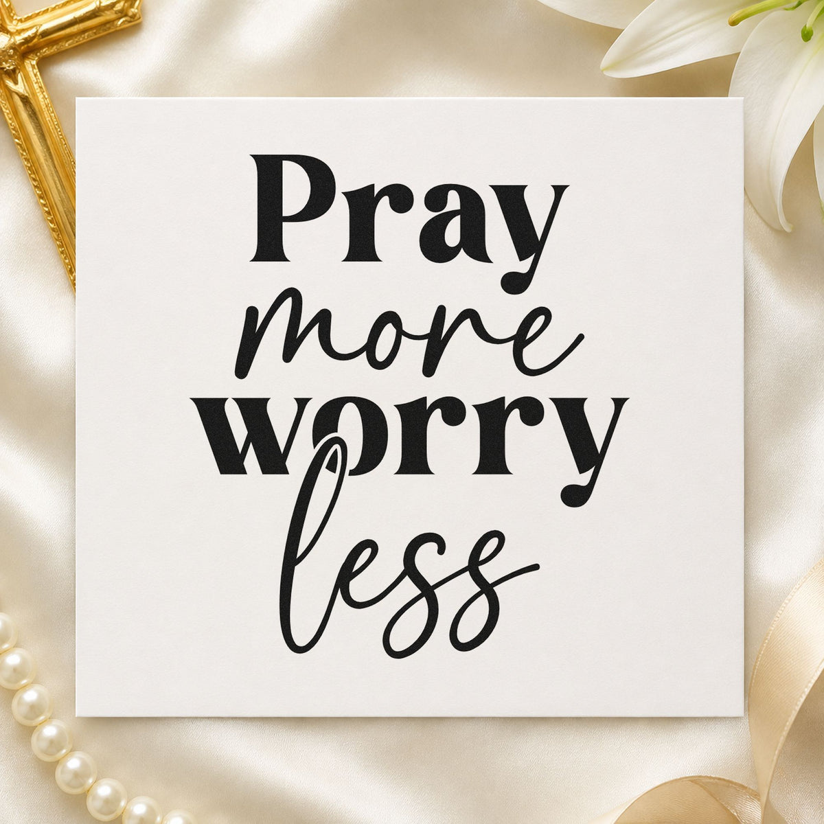 Pray More, Worry Less Pre-Inked Stamp – PSI in use 9