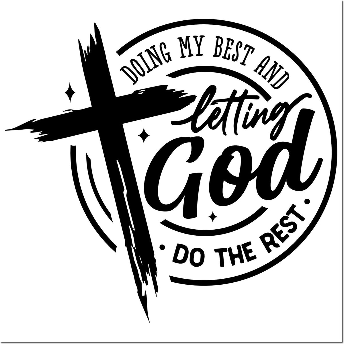 Faith rubber stamp with cross and circular quote, Doing my best and letting God do the rest.
