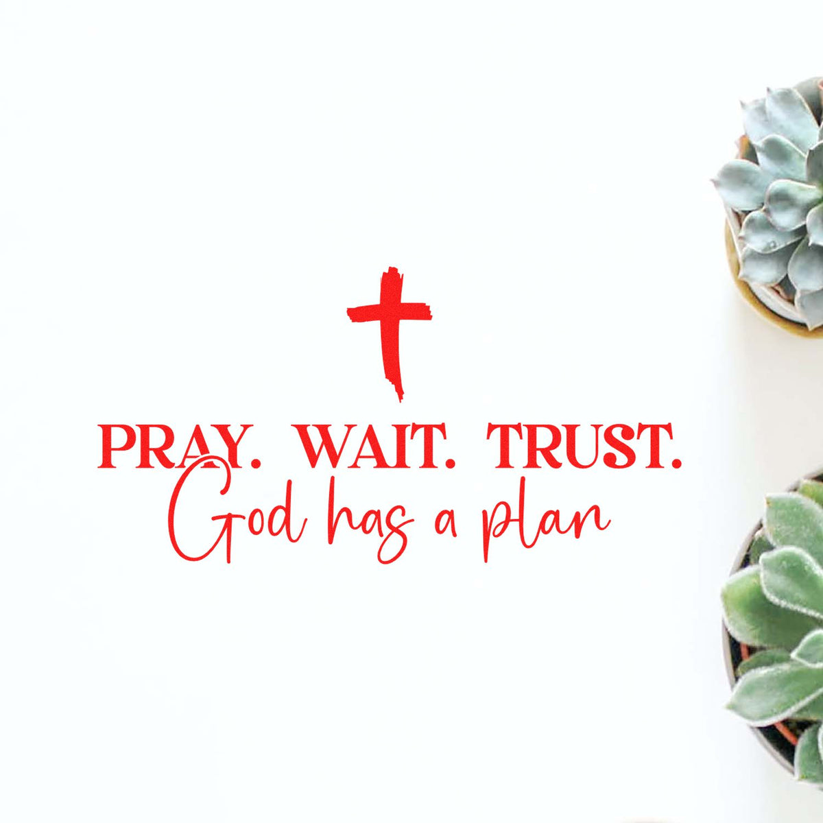 Christian rubber stamp design with cross and quote, Pray. Wait. Trust. God has a plan, for faith-based crafts.