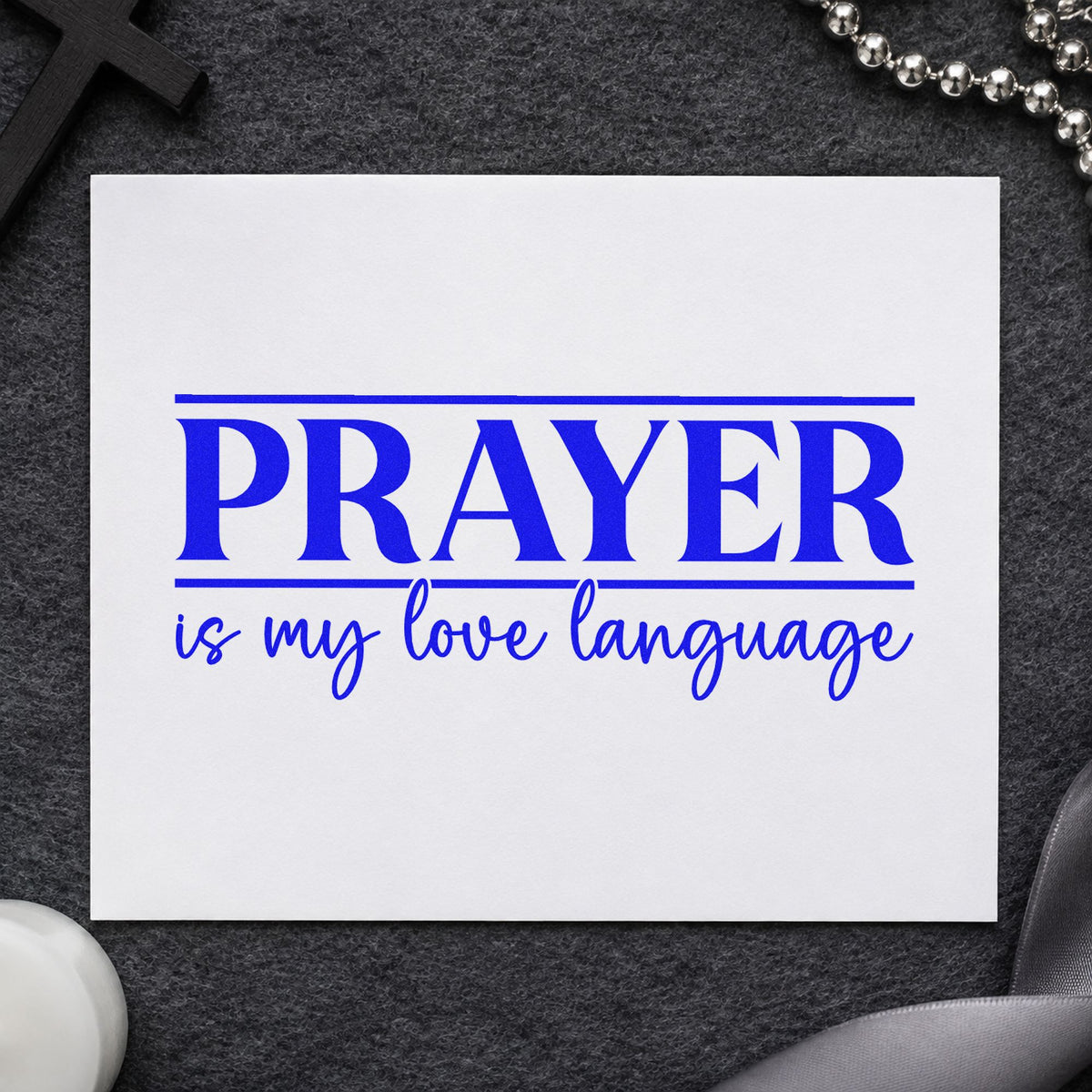Prayer Is My Love Language craft stamp in blue ink on cardstock, an easy option for friendship pages.