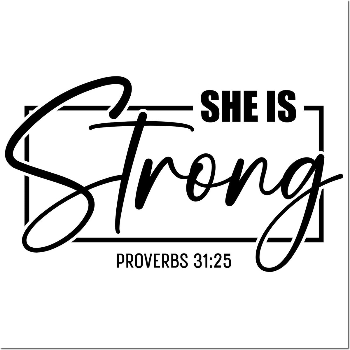 She Is Strong Proverbs 31:25 Christian rubber stamp design for faith-based encouragement and inspirational crafting.