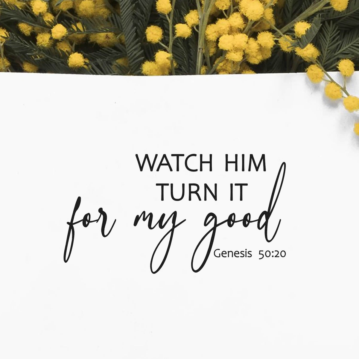 Christian scripture rubber stamp with Genesis 50:20 quote, Watch him turn it for my good, for handmade faith cards.