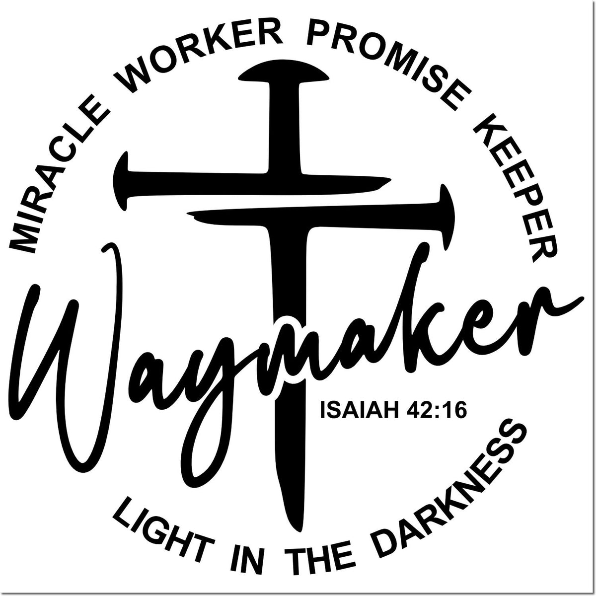 Christian faith rubber stamp with cross and Isaiah 42:16: Miracle Worker, Promise Keeper, Waymaker, Light in the Darkness.