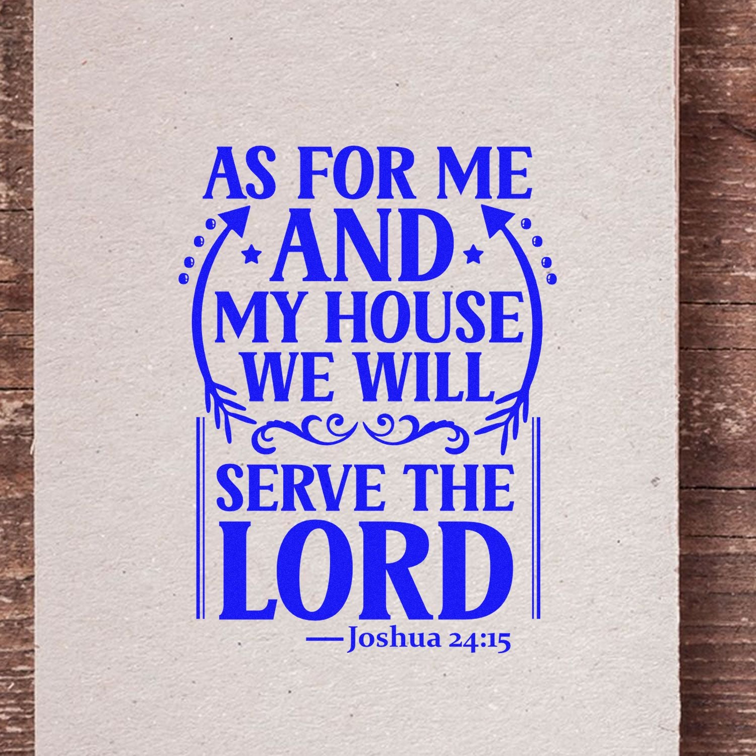 Christian rubber stamp design with Joshua 24:15 verse, As for me and my house, we will serve the Lord.