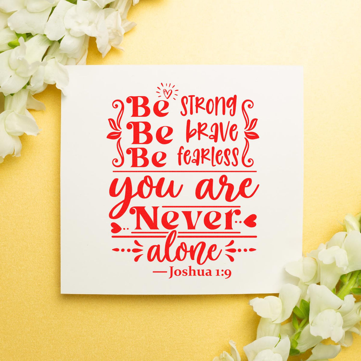 Joshua 1:9 inspirational rubber stamp with "Be strong, be brave, be fearless, you are never alone" Bible verse quote.