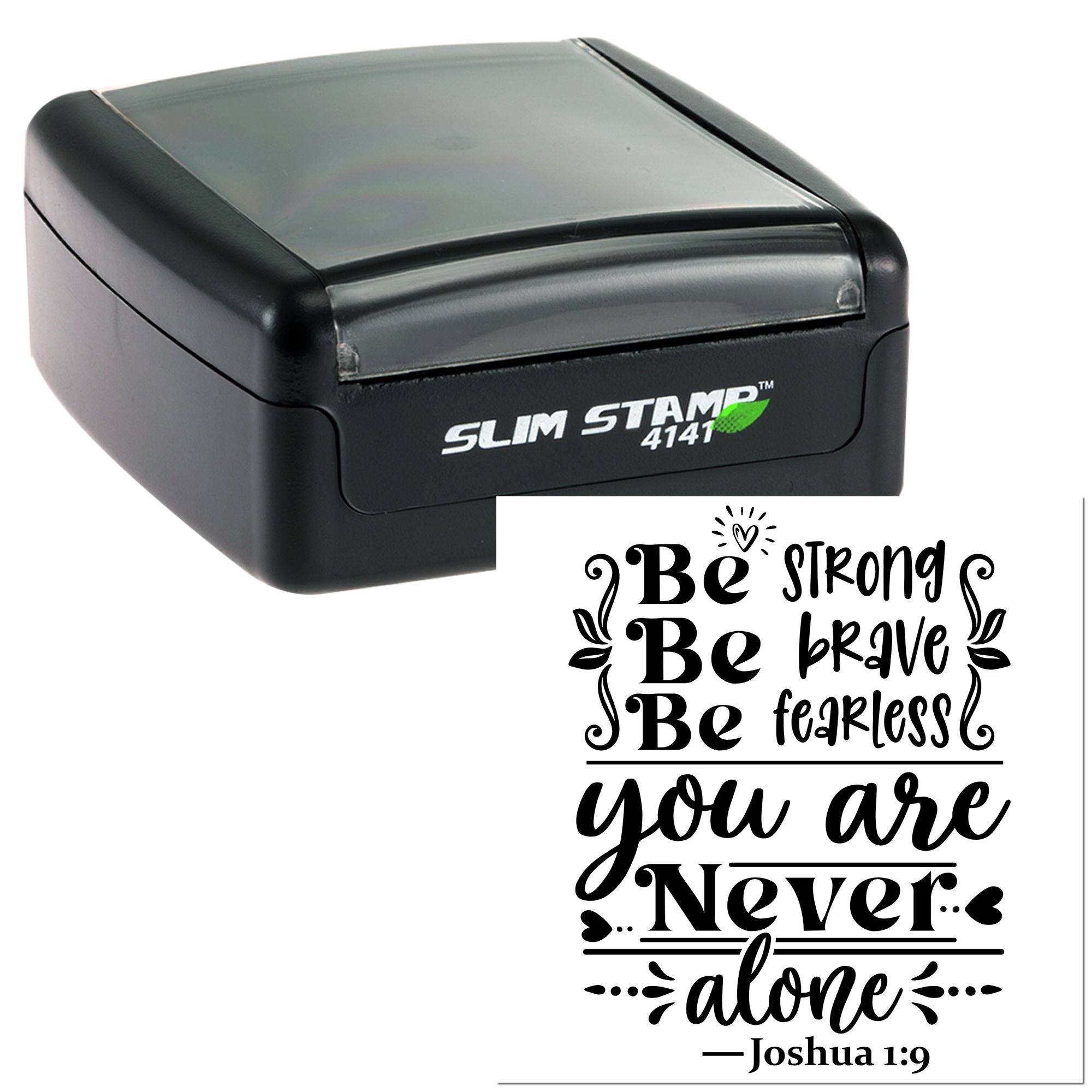Self-inking rubber stamp with Joshua 1:9 inspirational quote, Be strong, be brave, be fearless, Christian stamp design.