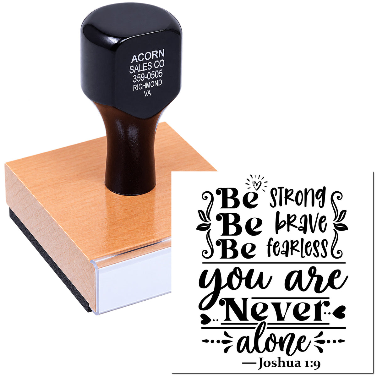 Custom rubber stamp featuring Joshua 1:9 quote, Be strong, brave, fearless, for inspirational craft and branding projects.