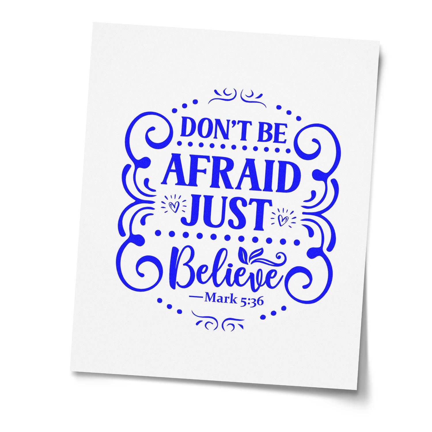 Custom Christian rubber stamp design reading Dont Be Afraid, Just Believe with Bible verse Mark 5:36.