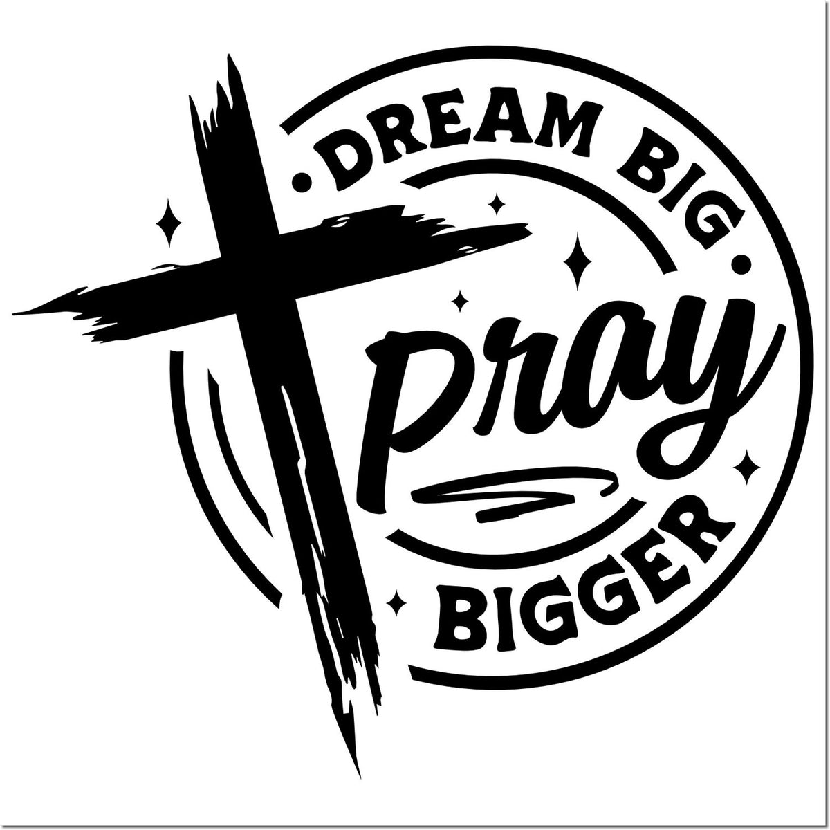 Dream Big Pray Bigger rubber stamp design with Christian cross and bold typography for faith-based crafts and stationery.