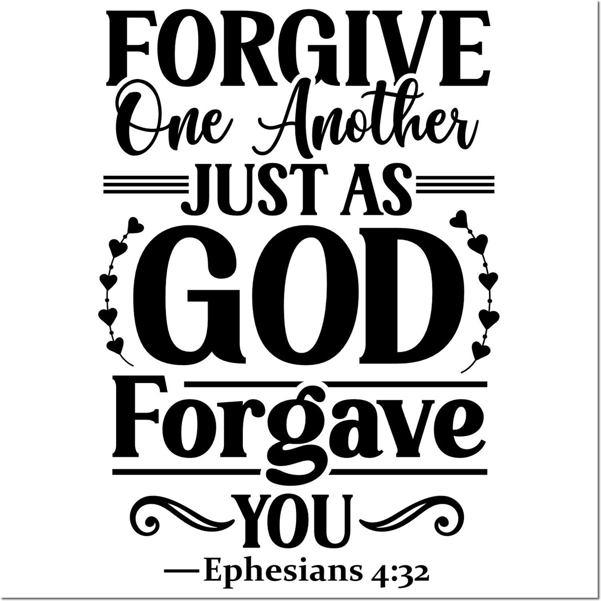 Christian scripture rubber stamp with Ephesians 4:32: Forgive one another just as God forgave you.