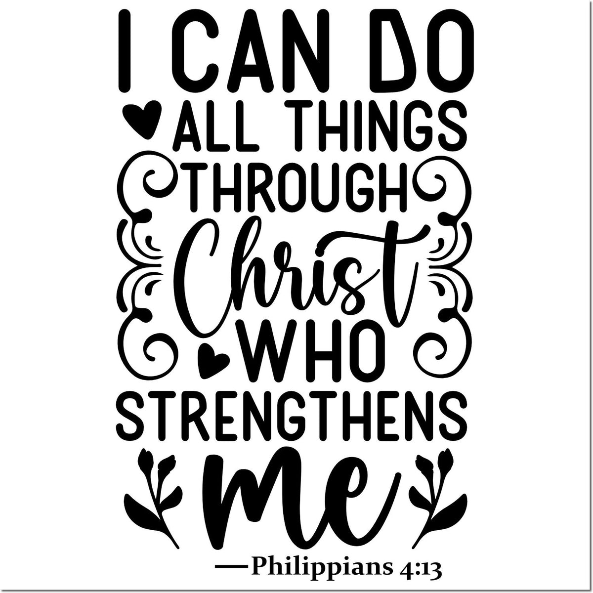 Christian rubber stamp design with Philippians 4:13 quote: I can do all things through Christ who strengthens me