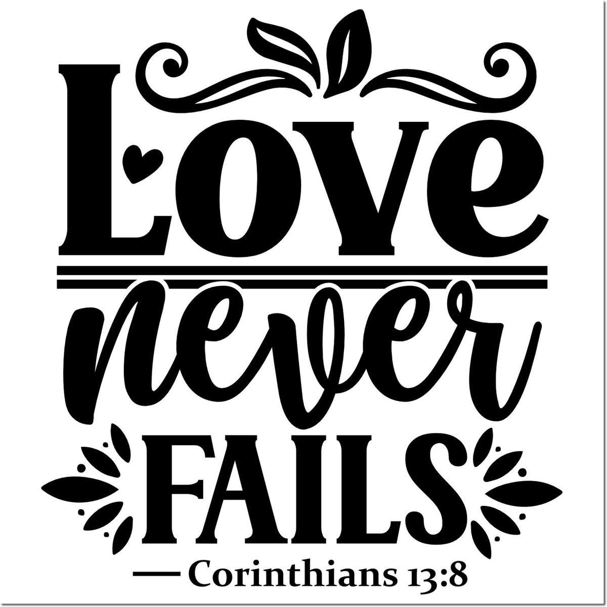 Christian rubber stamp design with Love Never Fails Bible verse, Corinthians 13:8, for faith-based crafts.