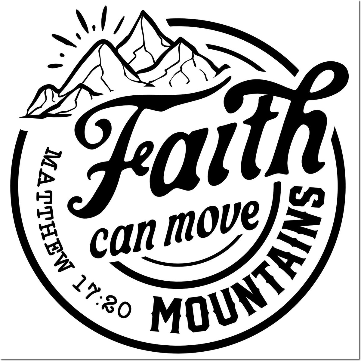 Christian faith can move mountains rubber stamp design with mountain illustration and Matthew 17:20 Bible verse