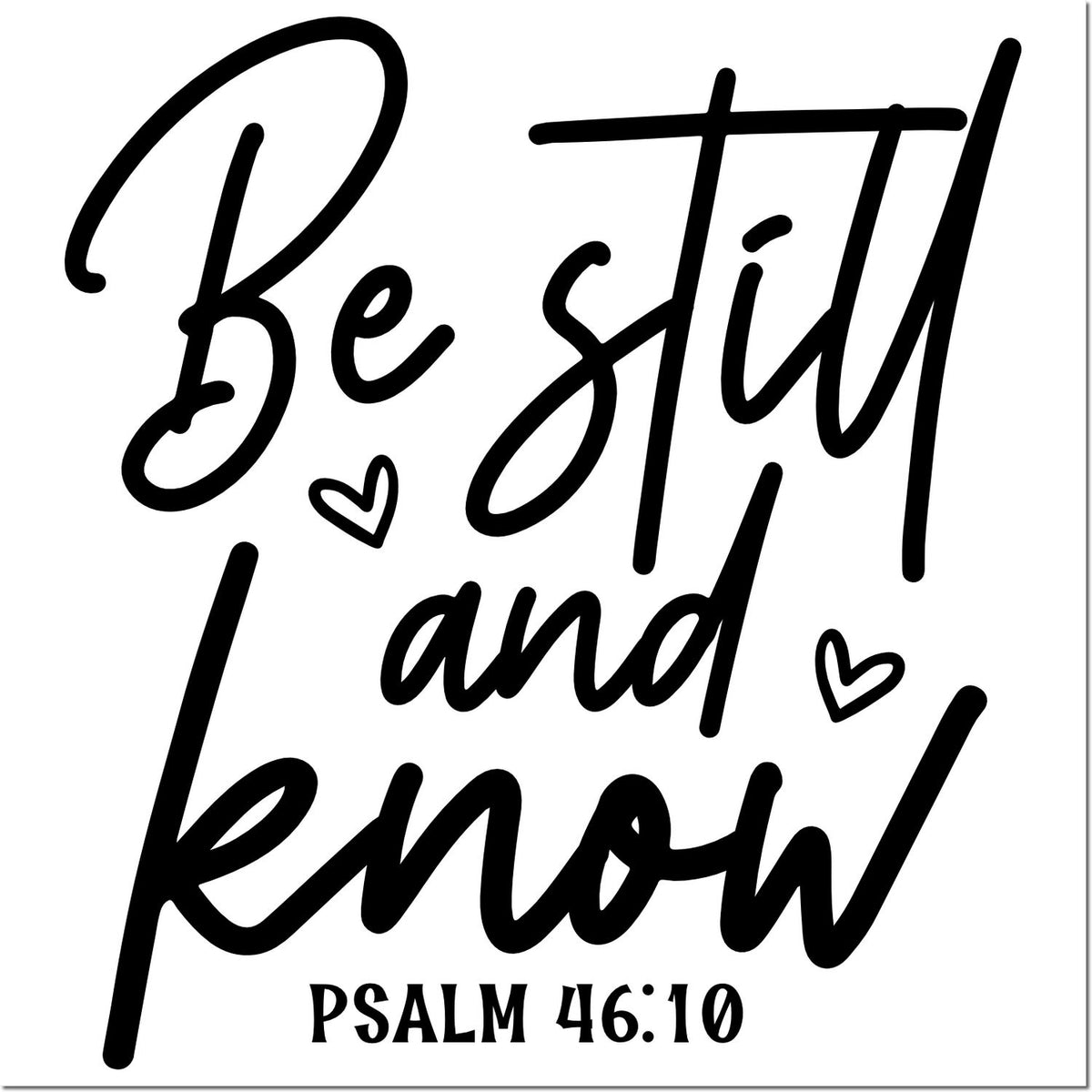 Be Still and Know Psalm 46:10 Bible verse rubber stamp design with hearts in decorative script