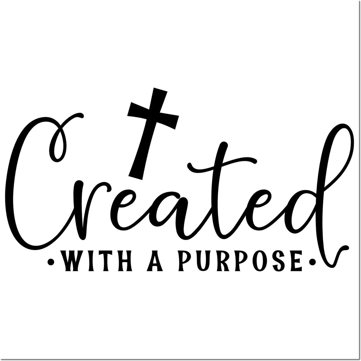 Christian rubber stamp design reading Created with a Purpose with cross, ideal for faith-based crafts.