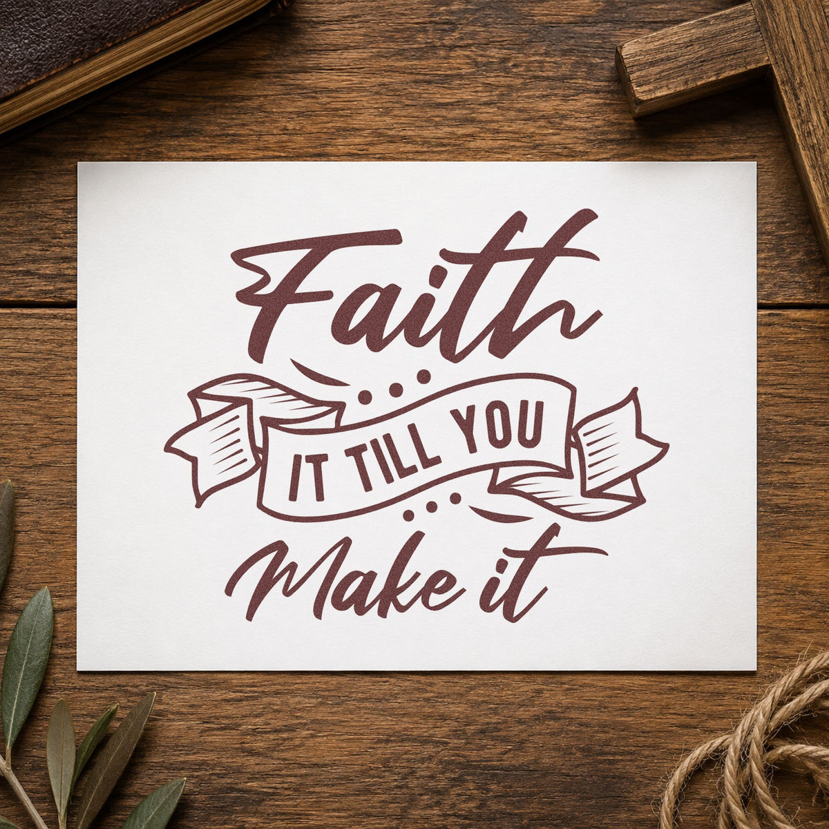 Faith It Till You Make It Ribbon Wood Handle Stamp in use 4