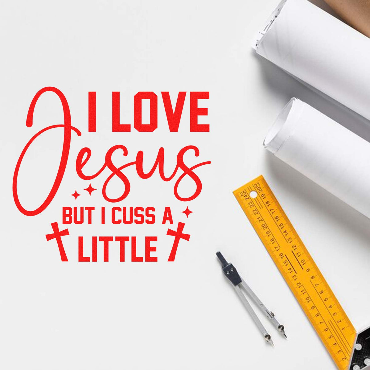 Faith-based rubber stamp design reading I Love Jesus But I Cuss a Little in bold red on a white background.