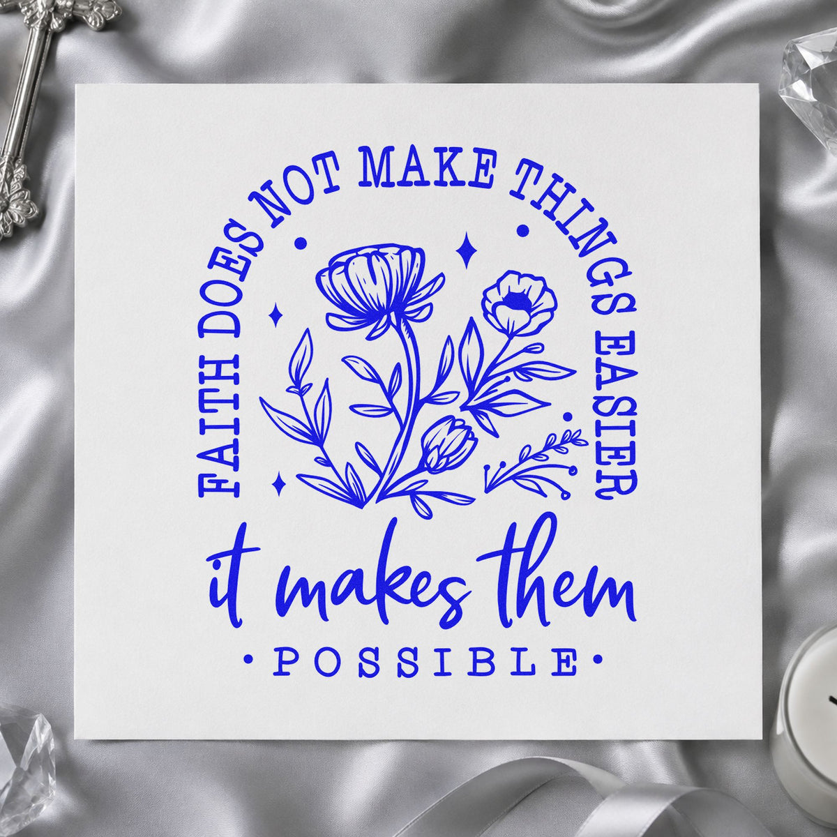 Faith Makes Things Possible Flowers craft stamp in blue ink on cardstock, an easy option for canvas totes.