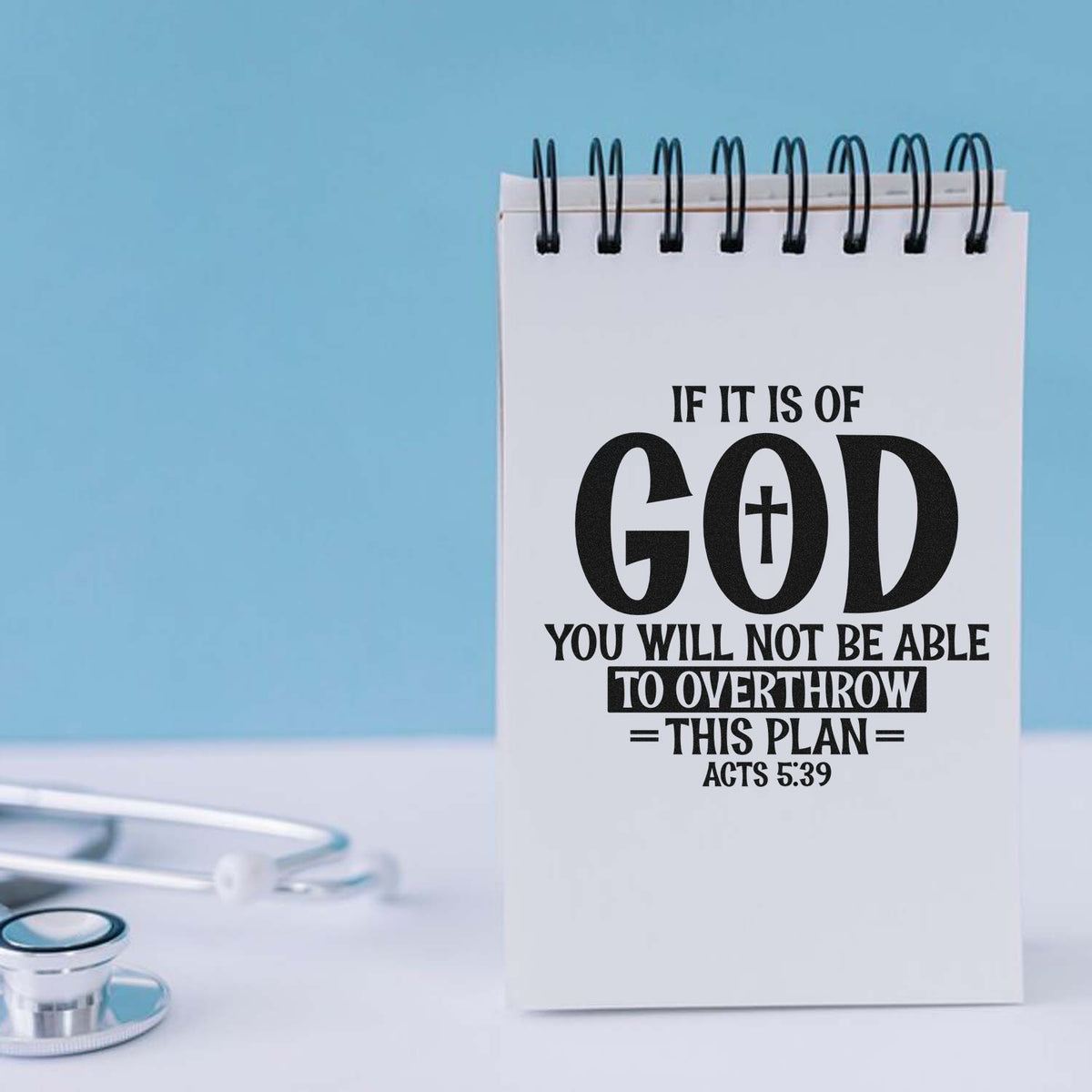 Christian rubber stamp with Acts 5:39 quote: If it is of God, you will not be able to overthrow this plan.