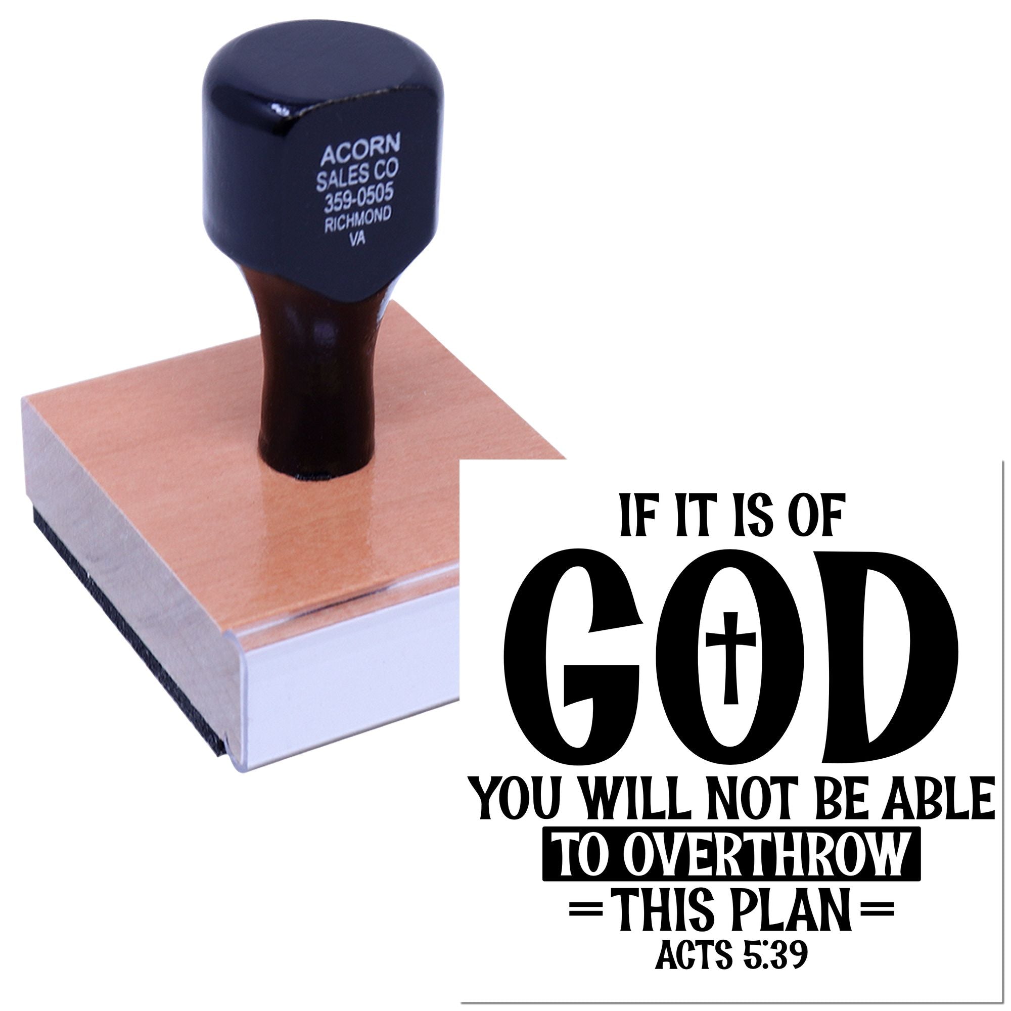 Custom religious rubber stamp with Acts 5:39 verse: If it is of God, you will not be able to overthrow this plan.
