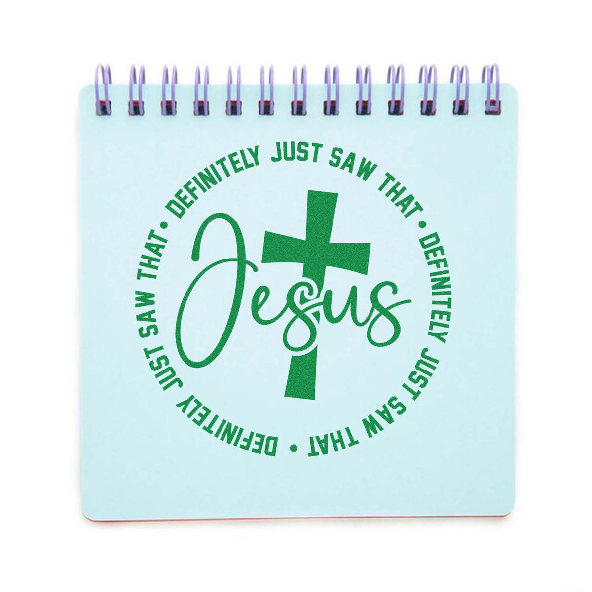 Christian rubber stamp design with Jesus cross and quote, Definitely just saw that, on a spiral notebook