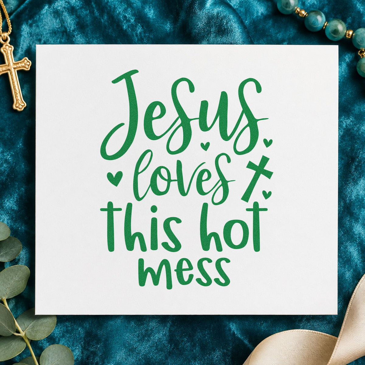 Jesus Loves This Hot Mess craft stamp imprint in green ink on a handmade project, one idea being statement tees.