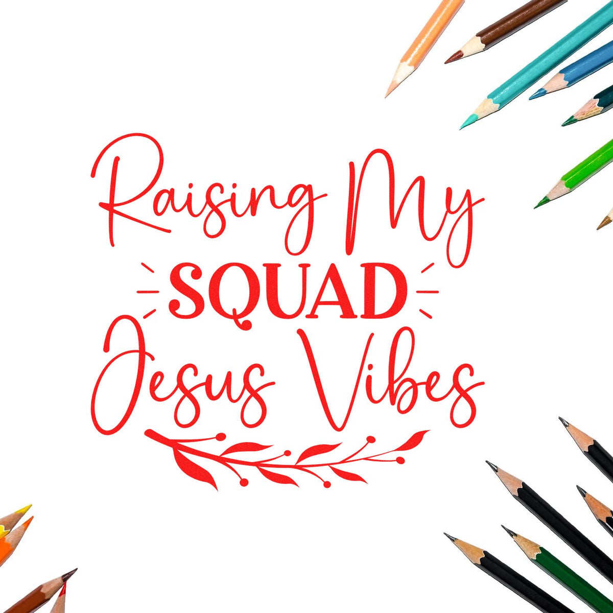 Faith-based rubber stamp reading Raising My Squad Jesus Vibes with colored pencils for teacher and classroom crafts.