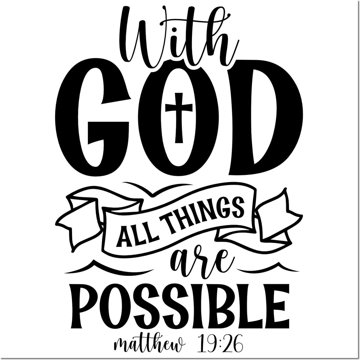 Christian rubber stamp design with Bible verse, With God all things are possible Matthew 19:26 for faith-based crafts.